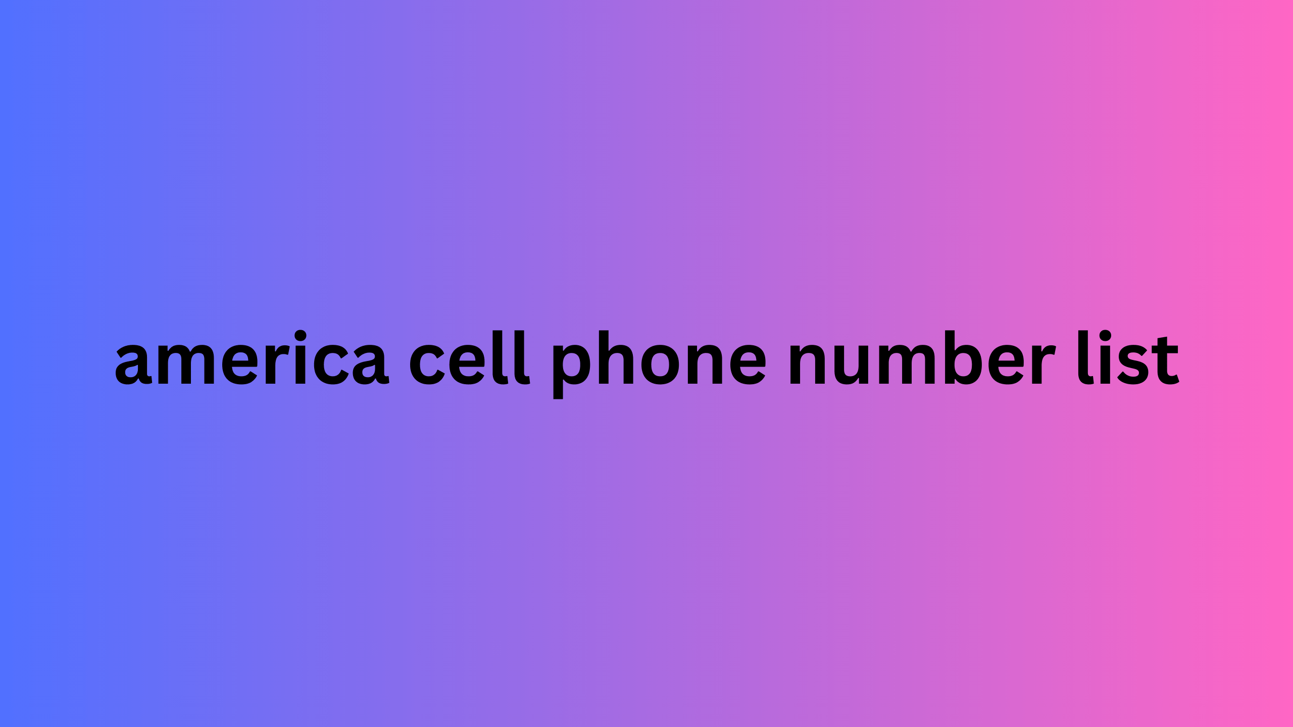 america cell phone number list 